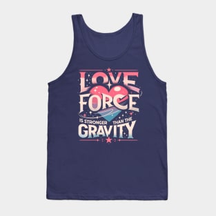 Funny Science Crush Love Force Is Stronger Than The Gravity Tank Top